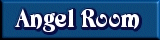 Angel Room - Move cursor over the room image to see what is inside