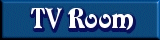 TV Room - Move cursor over the room image to see what is inside