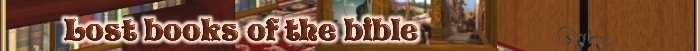 The lost books of the bible